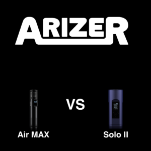 Arizer Air MAX vs Solo II